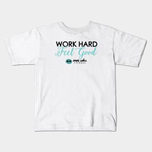 WORK HARD, FEEL GOOD Kids T-Shirt